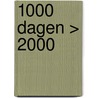 1000 Dagen > 2000 by W. de Wagt