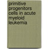 Primitive progenitors cells in acute myeloid leukemia door W. Terpstra
