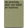 De piramide, plan van bijbel en kosmos by K. Thijs