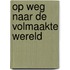 Op weg naar de volmaakte wereld