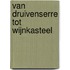 Van druivenserre tot wijnkasteel