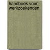 Handboek voor werkzoekenden by W.B. Marks