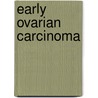 Early ovarian carcinoma door J.A.A.M. Schueler