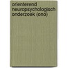 Orienterend neuropsychologisch onderzoek (ONO) door J. Dijkstra-Hekkink