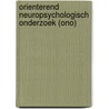Orienterend neuropsychologisch onderzoek (ONO) door J. Dijkstra-Hekkink
