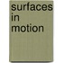 Surfaces in motion