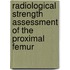 Radiological strength assessment of the proximal femur
