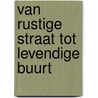 Van rustige straat tot levendige buurt door P. Duin
