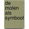 De molen als symbool door K. van den Bossche