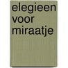 Elegieen voor Miraatje by M. Ernst