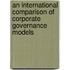 An international comparison of corporate governance models