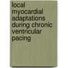 Local myocardial adaptations during chronic ventricular pacing door M.F.M. van Oosterhout