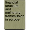 Financial structure and moinetary transmission in Europe by G.J. de Bondt
