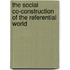 The social co-construction of the referential world