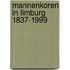 Mannenkoren in Limburg 1837-1999