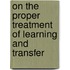 On the proper treatment of learning and transfer