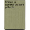 Fatique in general-practice patients door A. de Rijk