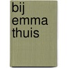 Bij Emma thuis by M.A. Eggink-Verbeek