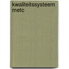 Kwaliteitssysteem METC door R.J.E. Grouls