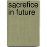 Sacrefice in future door Onbekend