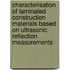Characterisation of laminated construction materials based on ultrasonic reflection measurements