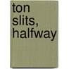 Ton Slits, halfway door T. Slits