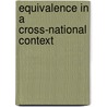 Equivalence in a cross-national context door H. van Herk
