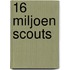 16 miljoen scouts