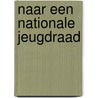 Naar een Nationale Jeugdraad by M. Galla