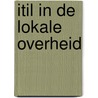 ITIL in de lokale overheid door Onbekend