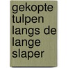 Gekopte tulpen langs de lange slaper by Jonnie Boer