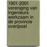 1901-2001 Vereniging van Ingenieurs werkzaam in de provincie Overijssel door Onbekend