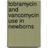 Tobramycin and vancomycin use in newborns