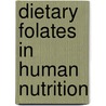 Dietary folates in human nutrition door E.J.M. Konings
