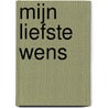 Mijn liefste wens door J. Bruijn
