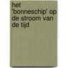 Het 'Bonneschip' op de stroom van de tijd door J.E. Bazuin