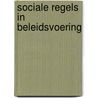 Sociale regels in beleidsvoering by J. van Erp