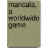 Mancala, a worldwide game