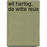 Wil Hartog, de witte Reus door M.G.A.C. Tweel