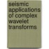 Seismic applications of complex wavelet transforms