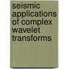 Seismic applications of complex wavelet transforms by R.L.C. van Spaendonck