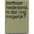 Leefbaar Nederland, is dat nog mogelijk?