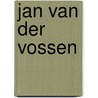 Jan van der Vossen door A. Birnie