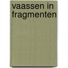 Vaassen in fragmenten door I. Pommerel