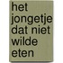 Het jongetje dat niet wilde eten