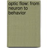Optic flow: from neuron to behavior door S.F. Gabel