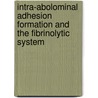 Intra-abolominal adhesion formation and the fibrinolytic system by B.W.J. Hellebrekers