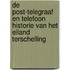 De post-telegraaf en telefoon historie van het eiland Terschelling