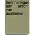 Herinneringen aan ... Anton van Duinkerken