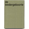 De wedergeboorte door M. Aan den Boom